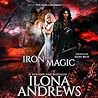 Iron and Magic by Ilona Andrews Iron and Magic by Ilona Andrews
