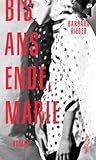 Bis ans Ende, Marie by Barbara Rieger