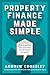 Property Finance Made Simple by Andrew Crossley