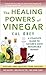 The Healing Powers of Vineg...