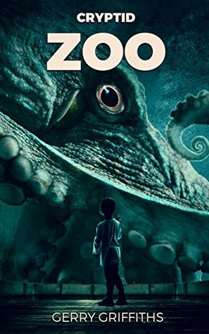 Cryptid Zoo (Cryptid Zoo, #1)