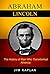 Abraham Lincoln: The Histor...