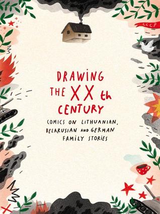 Drawing the XXth Century. Comics on Lithuanian, Belarusian and German Family Stories