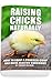 Raising Chicks Naturally by Trevor Ollsen