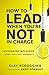 How to Lead When You're Not...