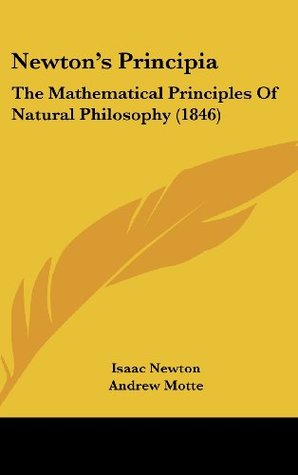 Newton's Principia: The Mathematical Principles Of Natural Philosophy