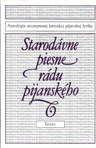 Starodávne piesne rádu pijanského. Antológia anonymnej latinskej pijanskej lyriky