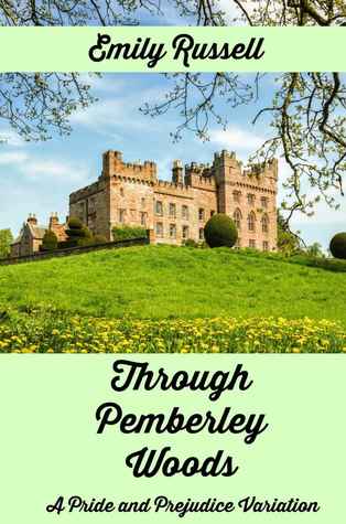 Through Pemberley Woods: A Pride and Prejudice Variation (Kindle Edition)