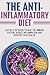 Anti Inflammatory Diet: Step By Step Guide To Heal The Immune System, Reduce Inflammation And Restore Your Health