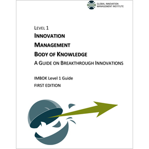Innovation Management Body of Knowledge, A Guide on Breakthrough Innovations