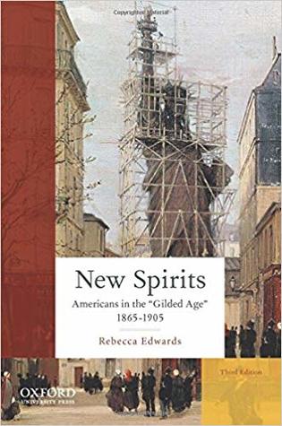 New Spirits: Americans in the Gilded Age: 1865-1905 (Paperback)