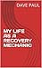 My Life as a Recovery Mechanic by Dave Paul