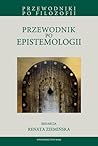 Przewodnik po epistemologii Przewodnik po epistemologii