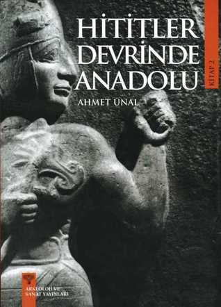 Hititler Devrinde Anadolu 2