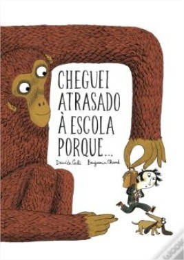 Cheguei Atrasado à Escola Porque…