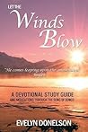 Let the Winds Blow: A Devotional Study Guide and Meditations Through the Song of Songs