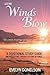 Let the Winds Blow: A Devotional Study Guide and Meditations Through the Song of Songs