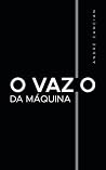 O Vazio da Máquina: Niilismo e outros abismos