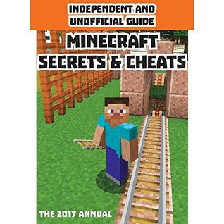 "Unofficial and Independent Guide Minecraft Secrets and Cheats 2017 " (Unknown Binding)