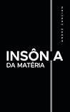 Insônia da Matéria: Poemas e desesperanças
