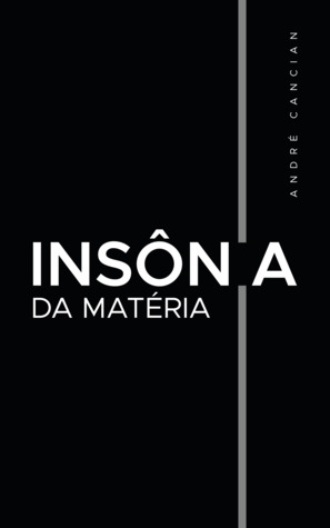 Insônia da Matéria: Poemas e desesperanças
