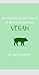 An Average Vegans Guide to Being an Average Vegan by Amy Kennedy