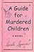 A Guide for Murdered Children