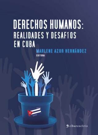 Derechos Humanos: realidades y desafíos en Cuba (Spanish Edition)