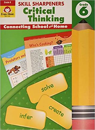 Evan-Moor Skill Sharpeners Critical Thinking, Grade 6 Workbook, Problem Solving Skills, Fun Activities, Higher-Order, Open-Ended Questions and Challenges, Science, Math, Social Studies, Language Arts