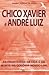 Chico Xavier e André Luiz - As Fronteiras da Vida E da Morte na Colônia Nosso Lar