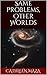 Same Problems, Other Worlds