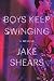 Boys Keep Swinging: A Memoir