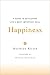 Happiness by Matthieu Ricard Happiness by Matthieu Ricard