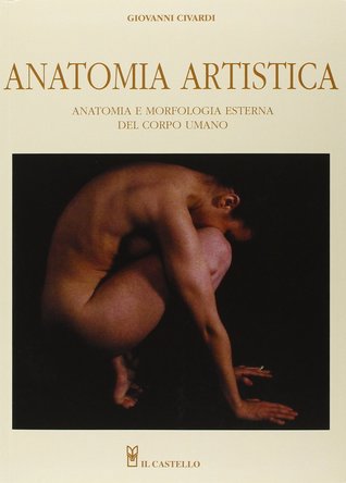 Anatomia artistica. Anatomia e morfologia esterna del corpo umano