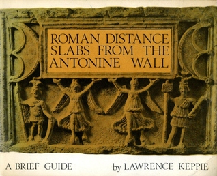 Roman Distance Slabs from the Antonine Wall: A Brief Guide