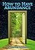 How to Have Abundance