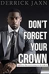 DON'T FORGET YOUR CROWN: Self-Love has everything to do with it. DON'T FORGET YOUR CROWN: Self-Love has everything to do with it.