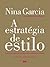 A estratégia de estilo: O guia para fugir das armadilhas do consumismo fashion (Portuguese Edition)