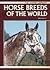 Horse Breeds of the World (The Horse Library)