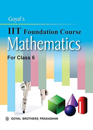 Goyal's IIT Foundation Course in Mathematics for Class 6 (Paperback)