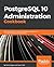 PostgreSQL 10 Administratio...