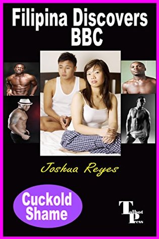 Filipina Discovers BBC (Cuckold Shame Book 10)