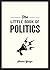 The Little Book of Politics by Steven Gauge