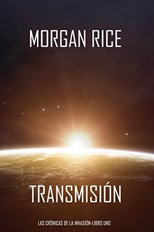 Transmisión (Las crónicas de la invasión #1)