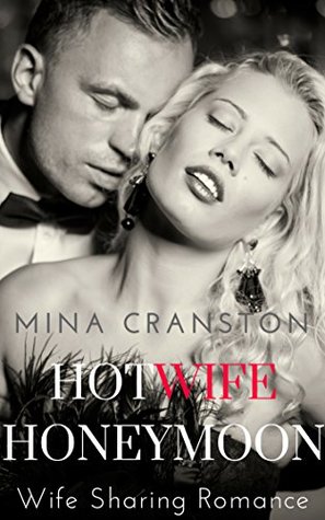 Hotwife Honeymoon: Wife Sharing Romance (Kindle Edition)