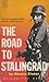 The Road To Stalingrad
