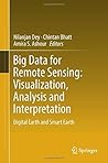 Big Data for Remote Sensing: Visualization, Analysis and Interpretation: Digital Earth and Smart Earth