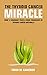 The Thyroid Cancer Miracle:...