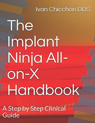 The Implant Ninja All-on-X Handbook: A Step by Step Clinical Guide