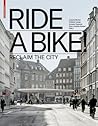 Ride a Bike!: Reclaim the City